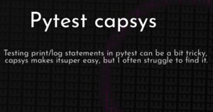 thumbnail for pytest-capsys-hashnode.png