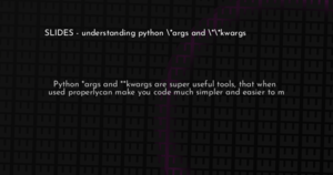 thumbnail for python-args-kwargs-slides-hashnode.png