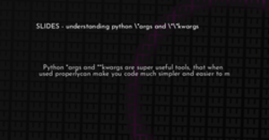 thumbnail for python-args-kwargs-slides-hashnode_250x131.png