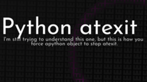 thumbnail for python-atexit_250x140.png