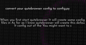thumbnail for qutebroswer-write-config-py-hashnode.png