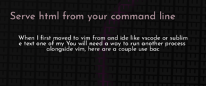 thumbnail for serve-html-command-line-dev.png