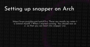 thumbnail for setting-up-snapper-on-arch-hashnode.png