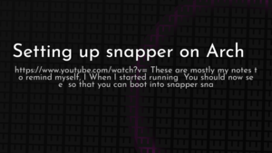 thumbnail for setting-up-snapper-on-arch-og.png