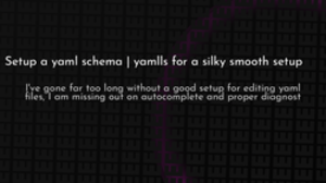 thumbnail for setup-yamlls_250x140.png