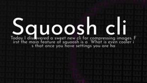 thumbnail for squoosh-cli-og.png