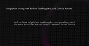 thumbnail for testproject-io-py-actions-hashnode_250x131.png