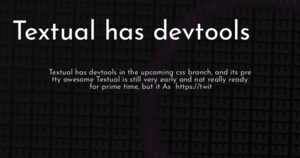 thumbnail for textual-has-devtools-hashnode.png