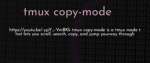 thumbnail for tmux-copy-mode-dev_250x105.png