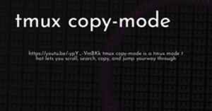thumbnail for tmux-copy-mode-hashnode_250x131.png