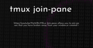 thumbnail for tmux-join-pane-hashnode_250x131.png