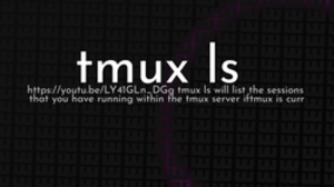 thumbnail for tmux-ls-og_250x140.png