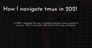 thumbnail for tmux-nav-2021-hashnode.png