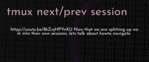 thumbnail for tmux-next-prev-session-dev.png