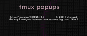 thumbnail for tmux-popups-dev_250x105.png