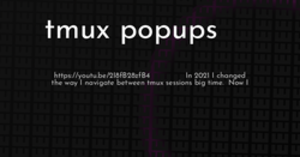 thumbnail for tmux-popups-hashnode_250x131.png