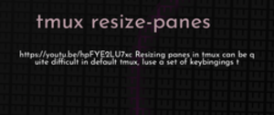 thumbnail for tmux-resize-panes-dev_250x105.png