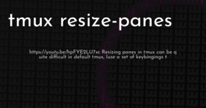 thumbnail for tmux-resize-panes-hashnode.png