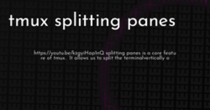 thumbnail for tmux-splitting-panes-hashnode_250x131.png