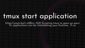 thumbnail for tmux-start-application.png