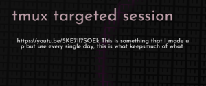 thumbnail for tmux-targeted-session-dev.png
