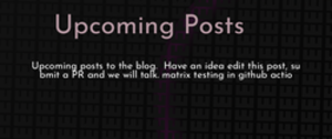 thumbnail for upcoming-posts-dev_250x105.png