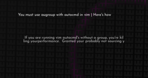 thumbnail for vim-augroup-hashnode.png