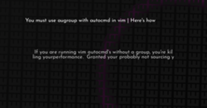 thumbnail for vim-augroup-hashnode_250x131.png