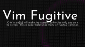 thumbnail for vim-fugitive-og_250x140.png