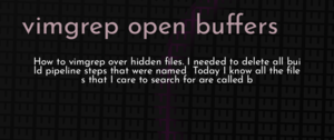 thumbnail for vimgrep-open-buffers-dev.png