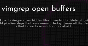 thumbnail for vimgrep-open-buffers-hashnode.png