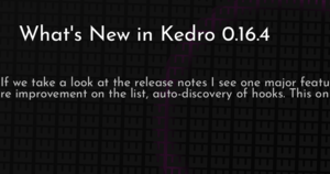 thumbnail for whats-new-in-kedro-0164-hashnode.png